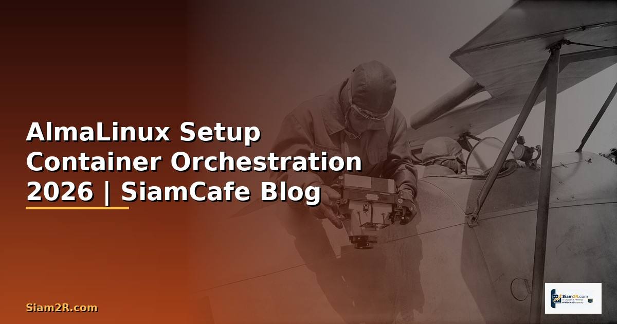 AlmaLinux Setup Container Orchestration