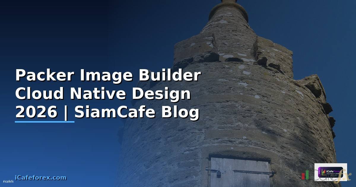 Packer Image Builder Cloud Native Design