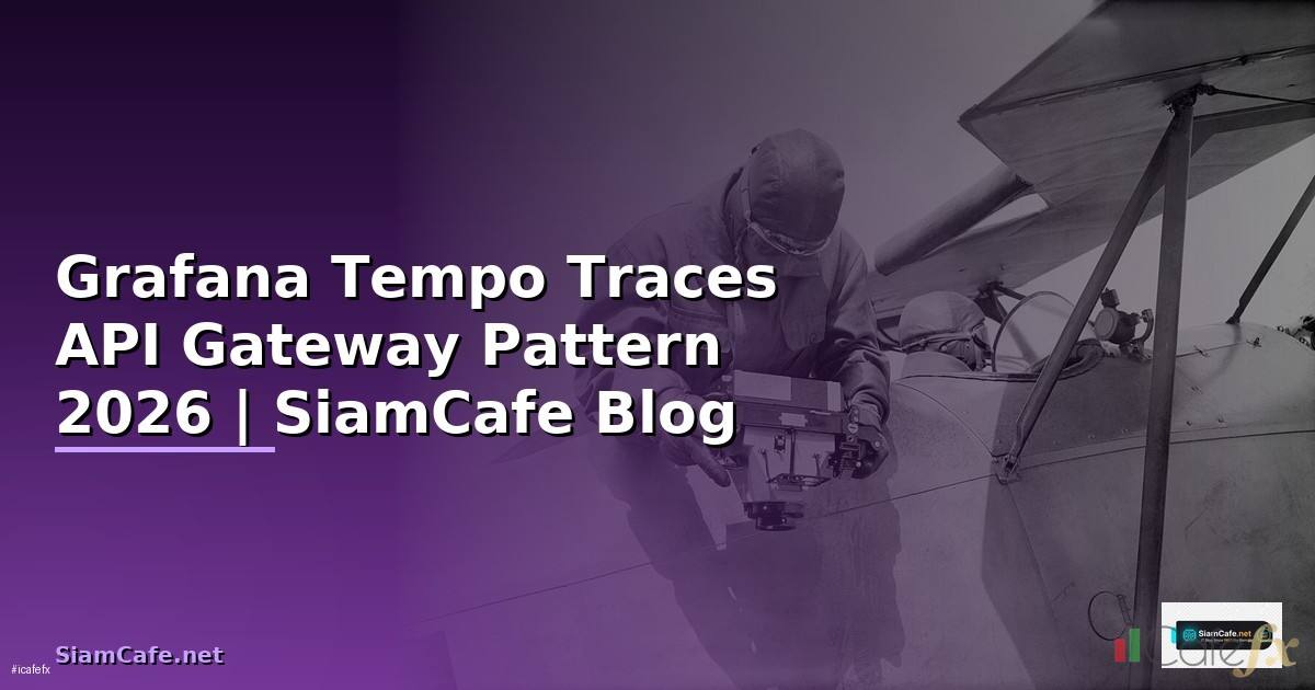 Grafana Tempo Traces API Gateway Pattern