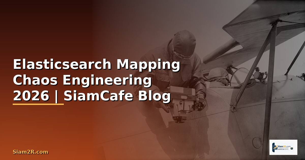 Elasticsearch Mapping Chaos Engineering