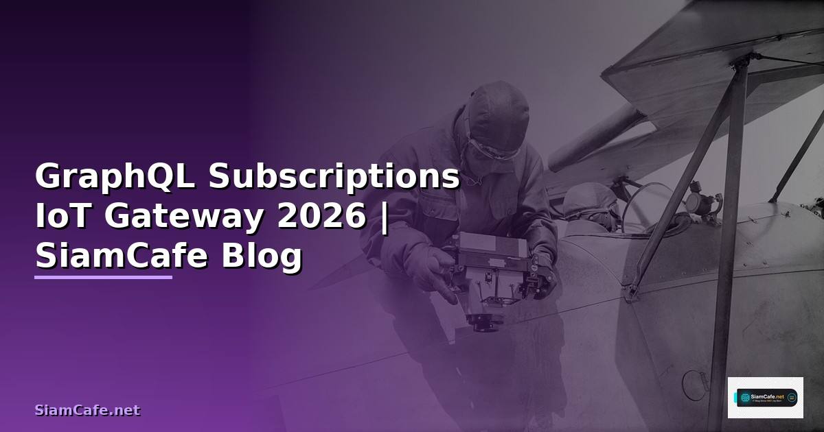 GraphQL Subscriptions IoT Gateway
