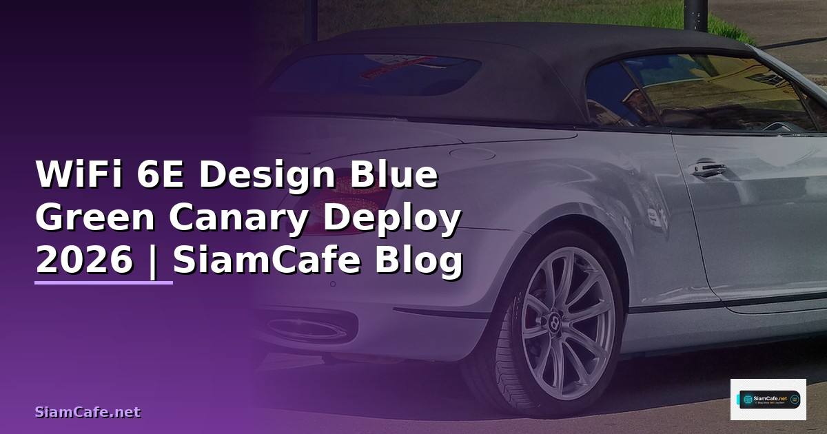 WiFi 6E Design Blue Green Canary Deploy