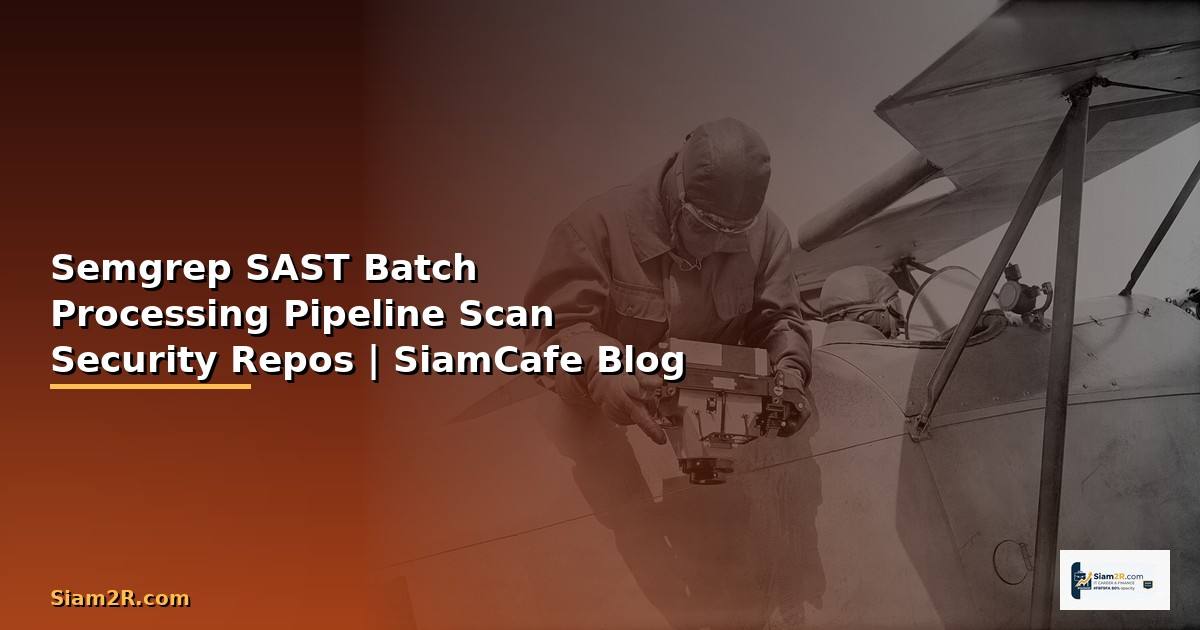 Semgrep SAST Batch Processing Pipeline  Scan Security ทุก Repos อัตโนมัติ