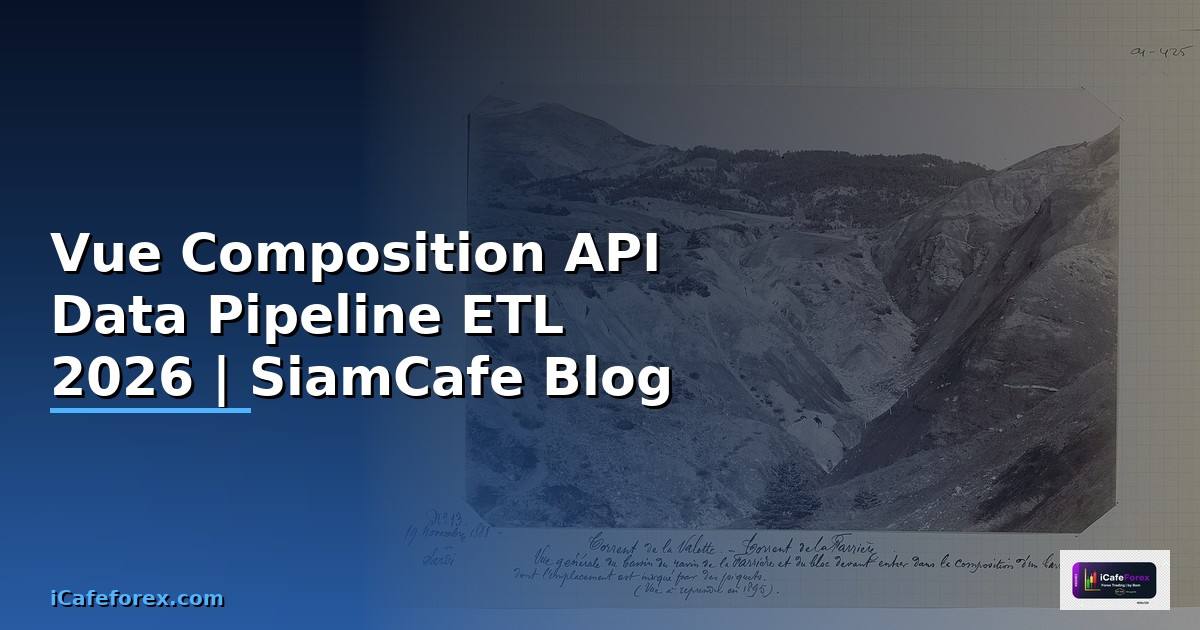Vue Composition API Data Pipeline ETL