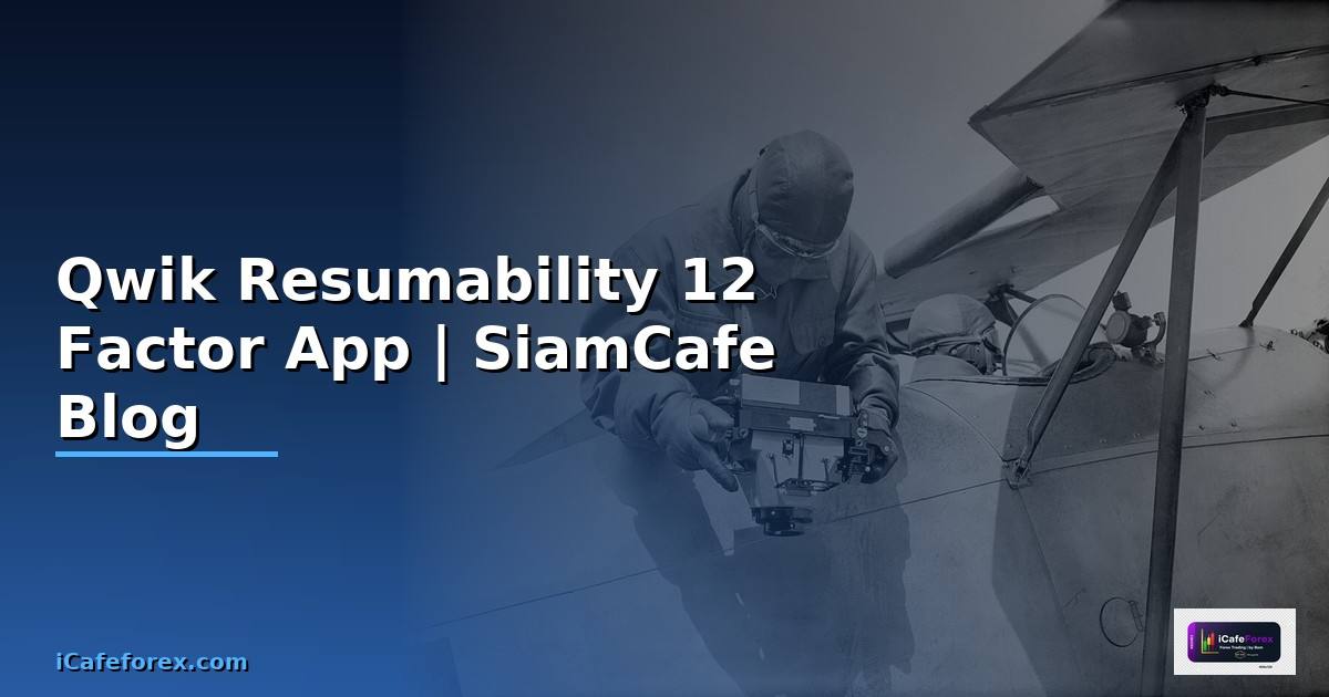 Qwik Resumability 12 Factor App