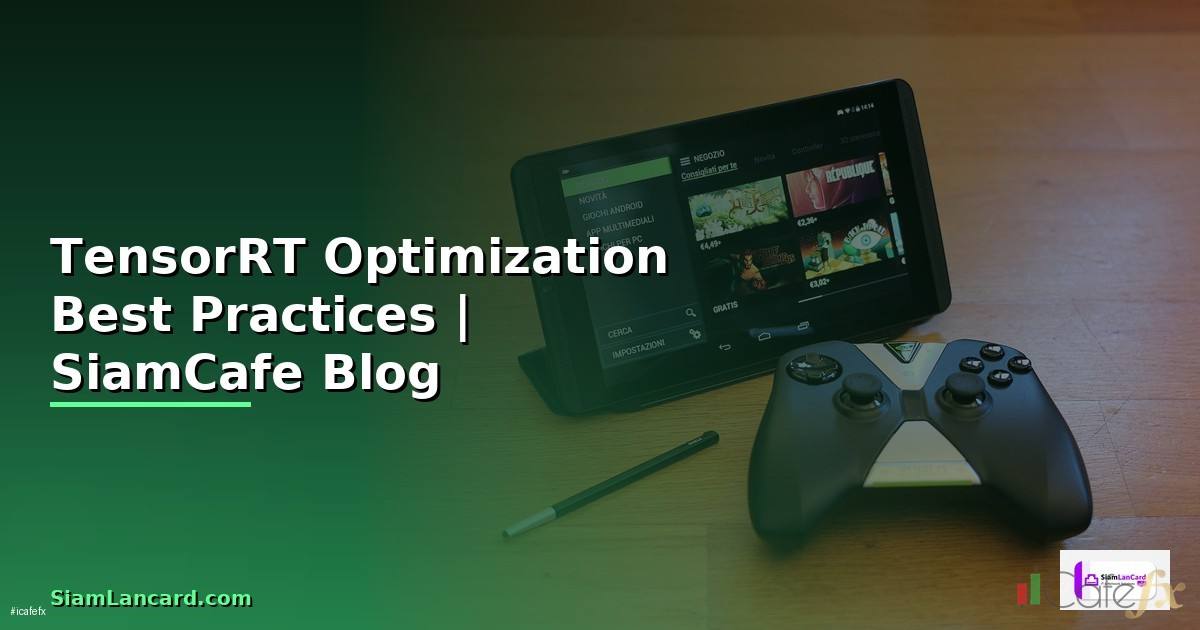 TensorRT Optimization Best Practices ที่ต้องรู้