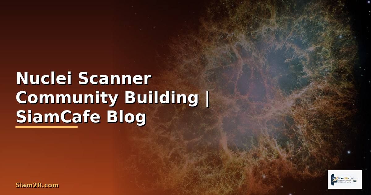 Nuclei Scanner Community Building
