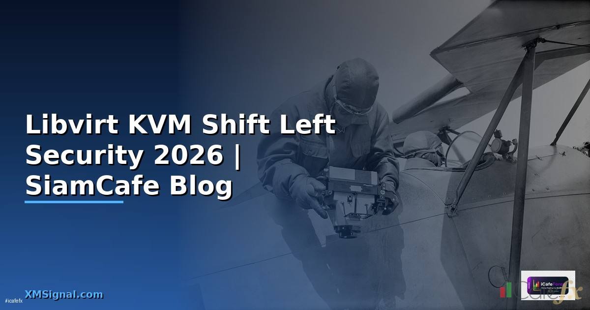 Libvirt KVM Shift Left Security