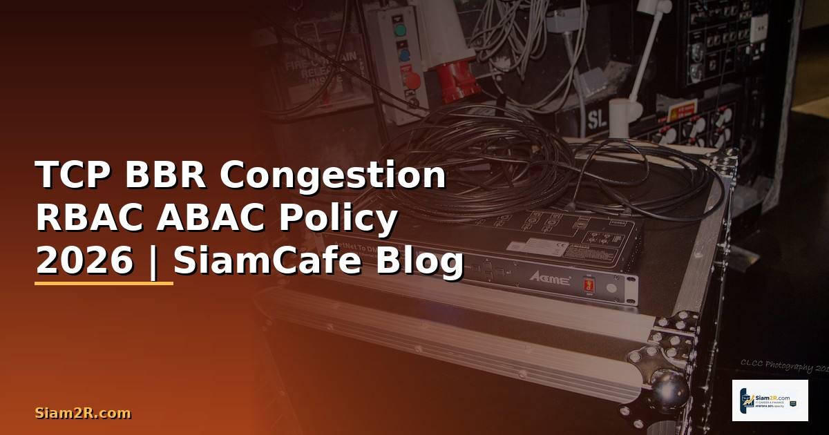 TCP BBR Congestion RBAC ABAC Policy
