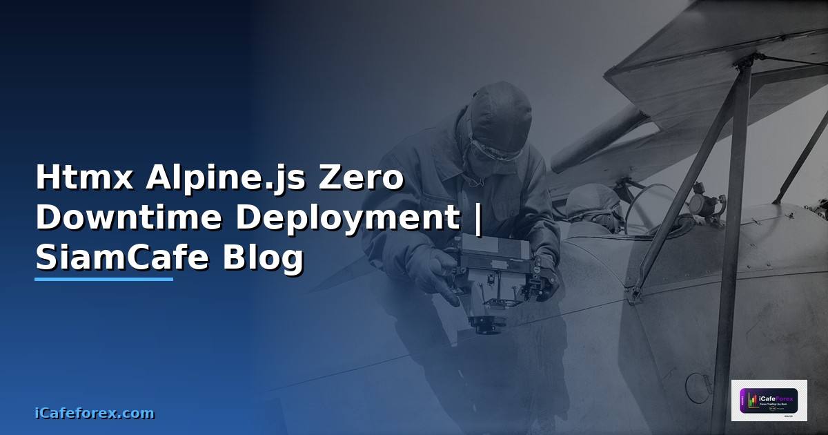 Htmx Alpine.js Zero Downtime Deployment