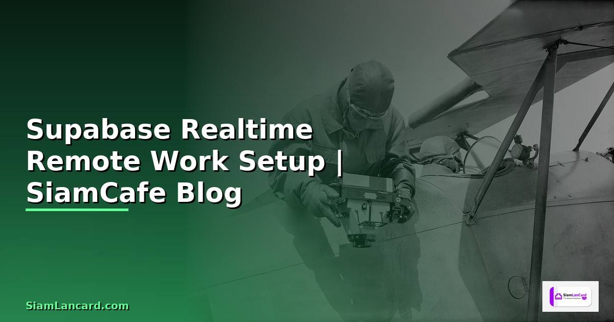 Supabase Realtime Remote Work Setup