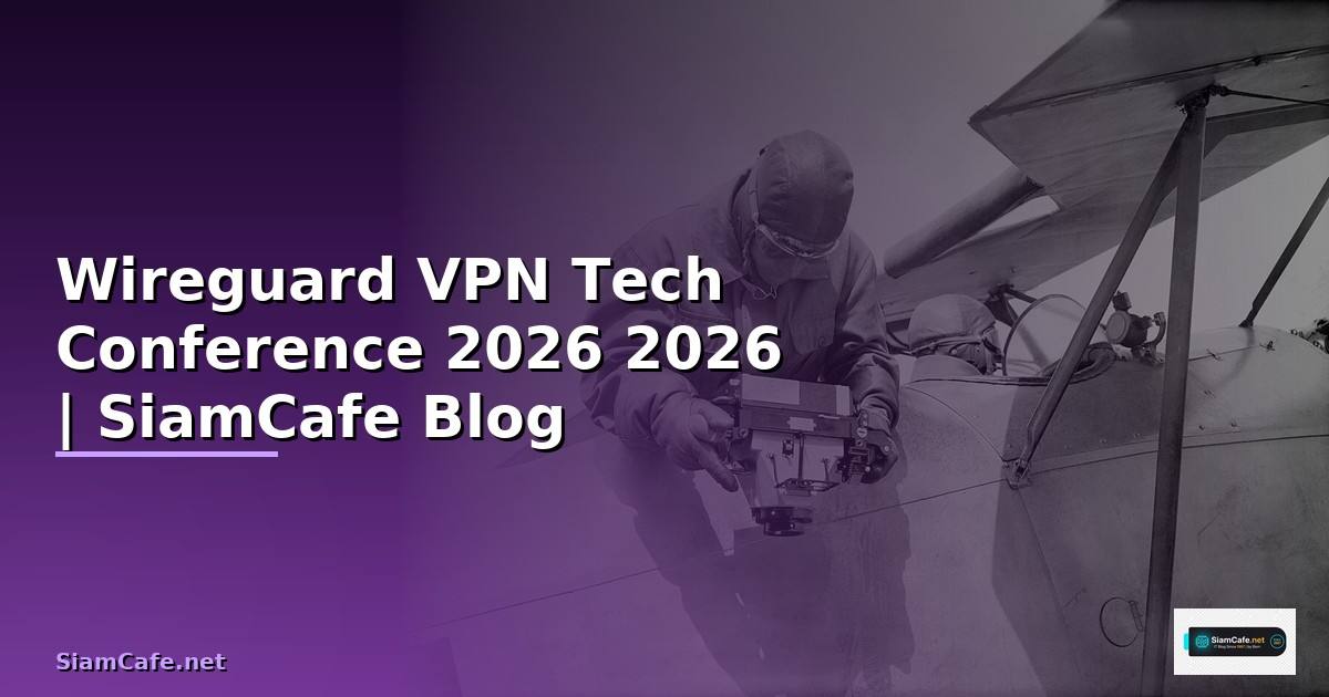Wireguard VPN Tech Conference 2026