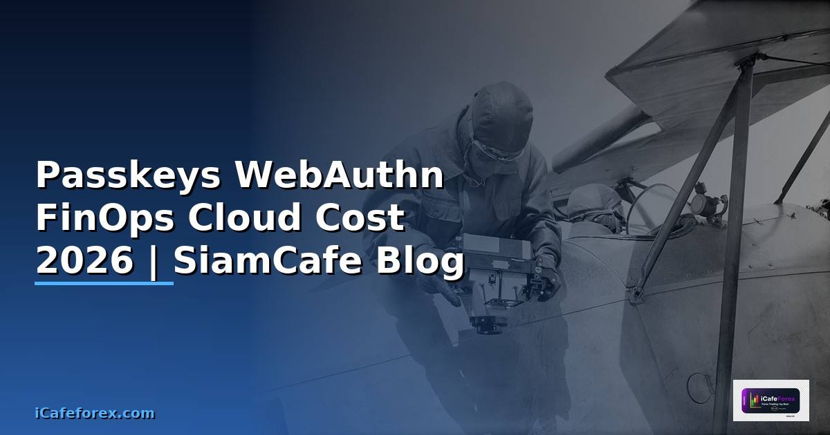 Passkeys WebAuthn FinOps Cloud Cost