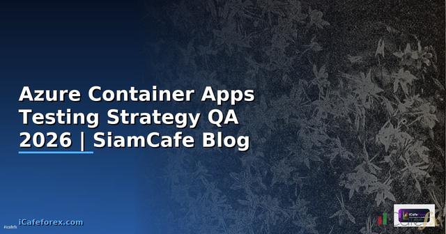 Azure Container Apps Testing Strategy QA