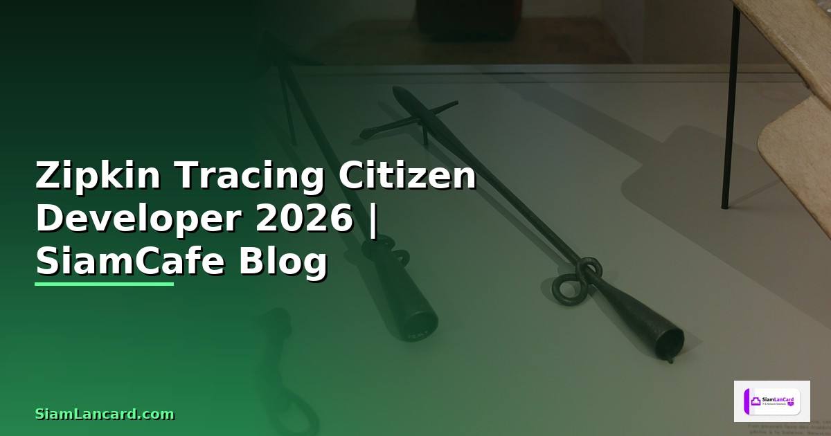 Zipkin Tracing Citizen Developer