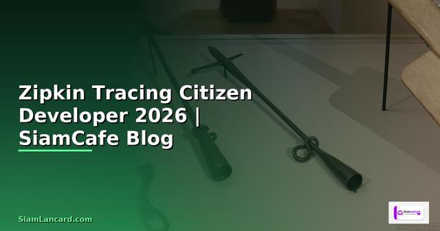 Zipkin Tracing Citizen Developer