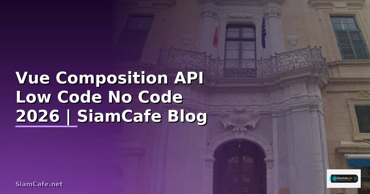 Vue Composition API Low Code No Code