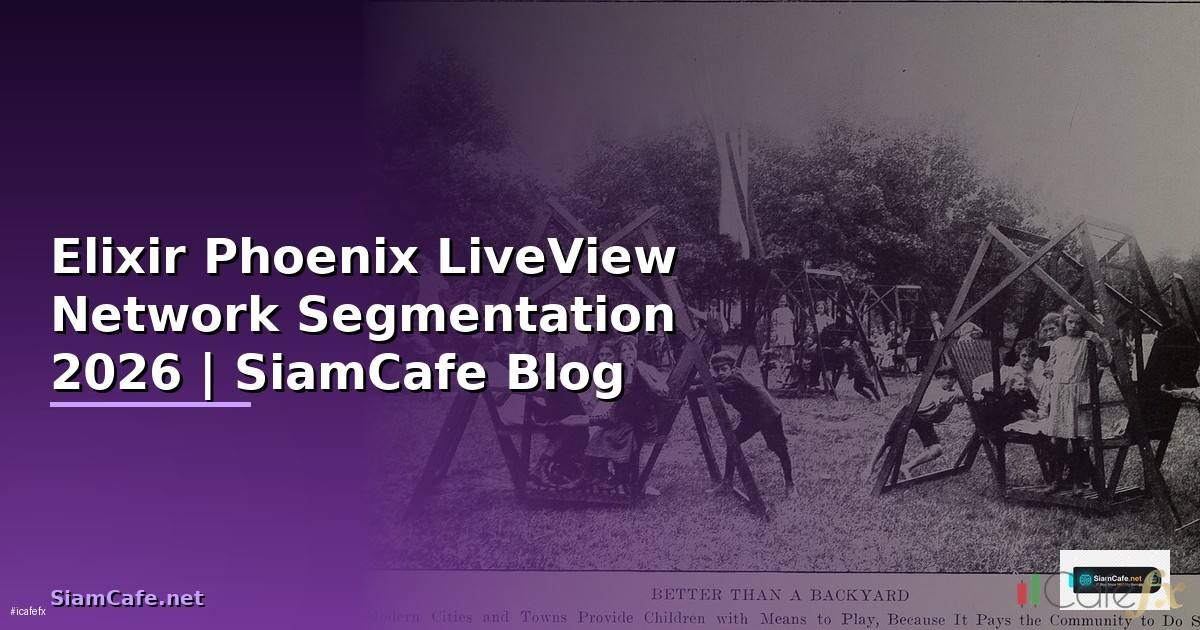 Elixir Phoenix LiveView Network Segmentation