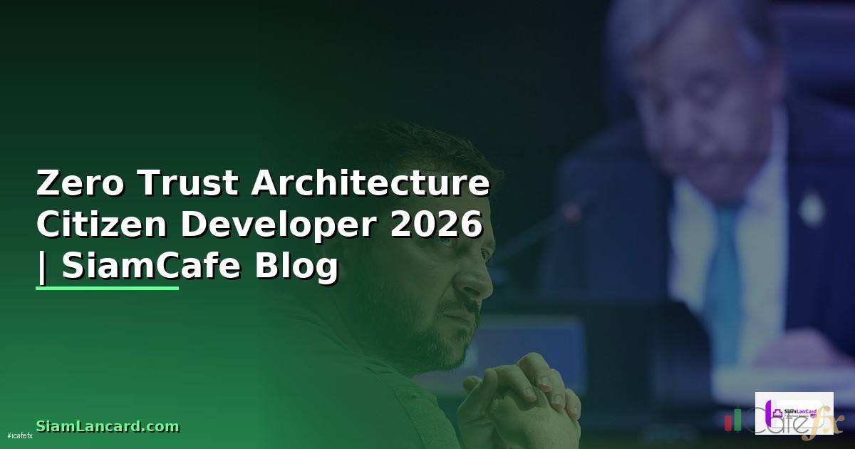 Zero Trust Architecture Citizen Developer