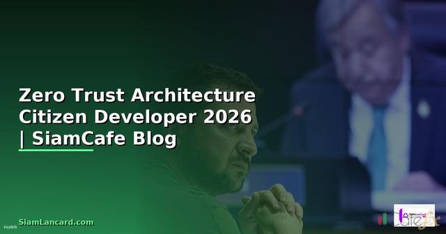 Zero Trust Architecture Citizen Developer