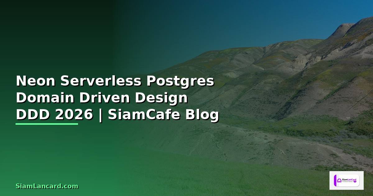 Neon Serverless Postgres Domain Driven Design DDD
