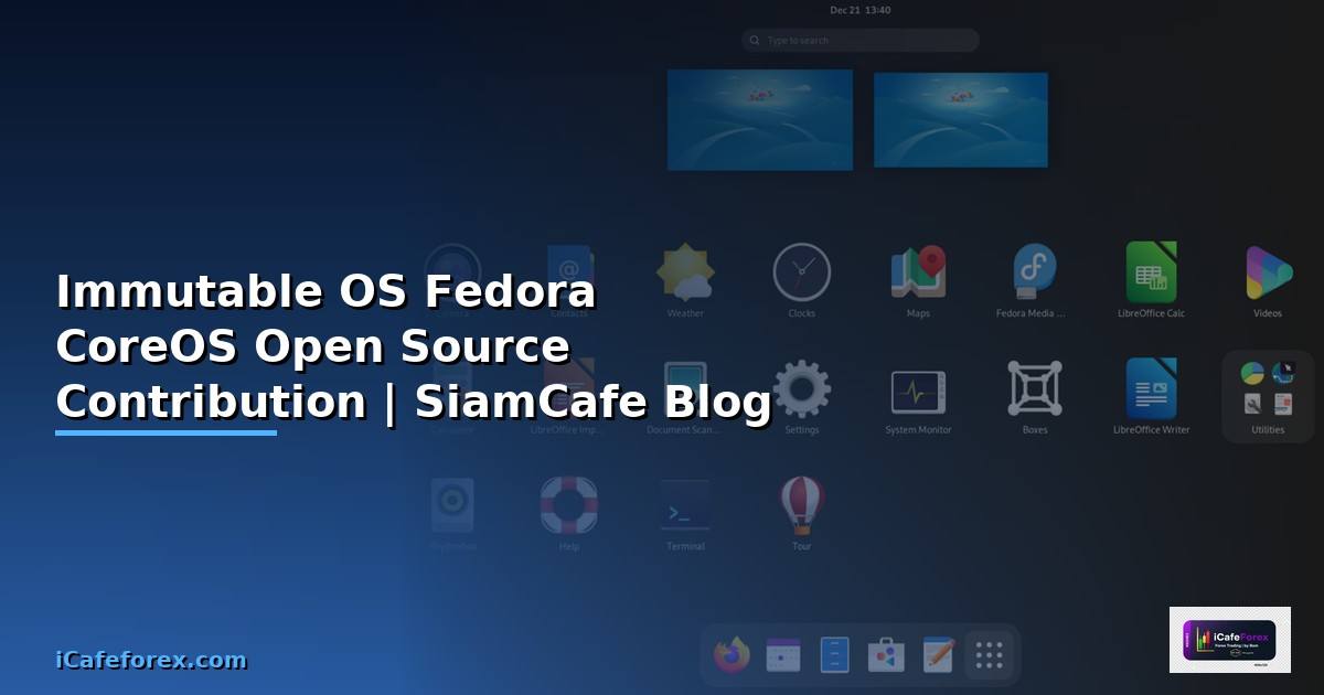 Immutable OS Fedora CoreOS Open Source Contribution