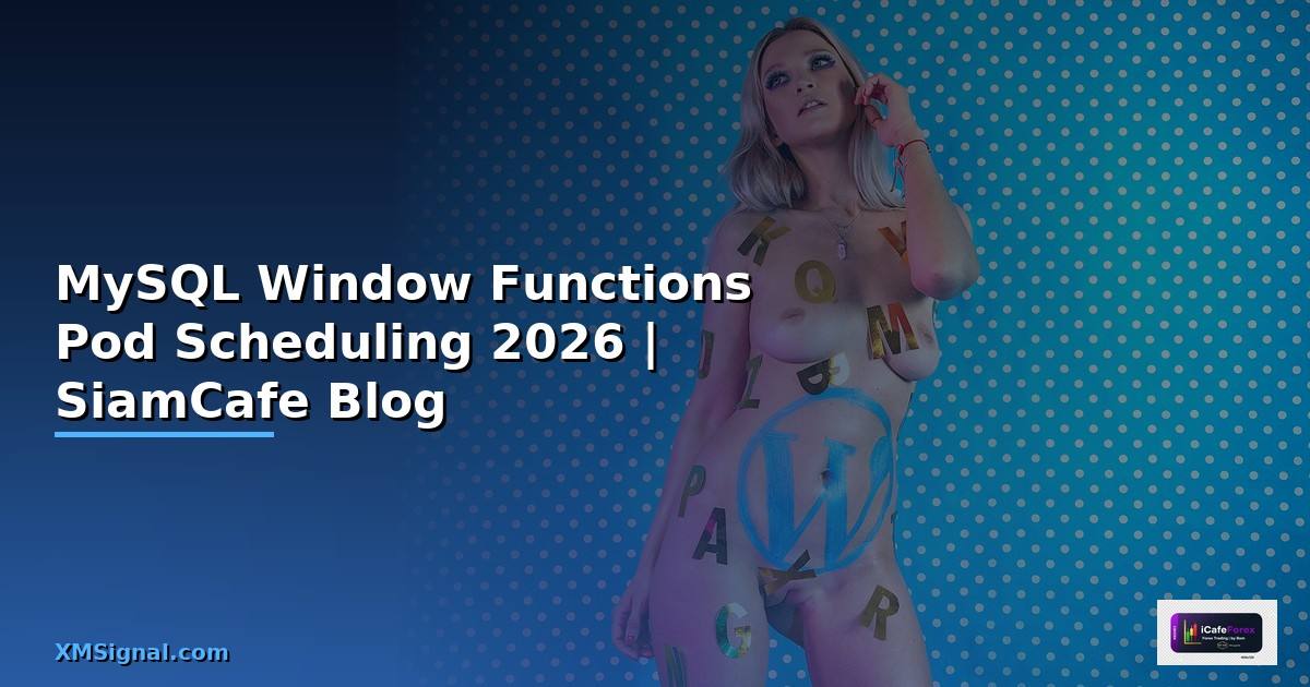 MySQL Window Functions Pod Scheduling