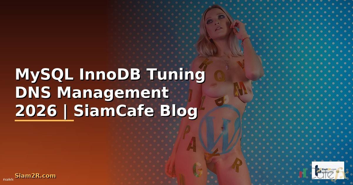MySQL InnoDB Tuning DNS Management