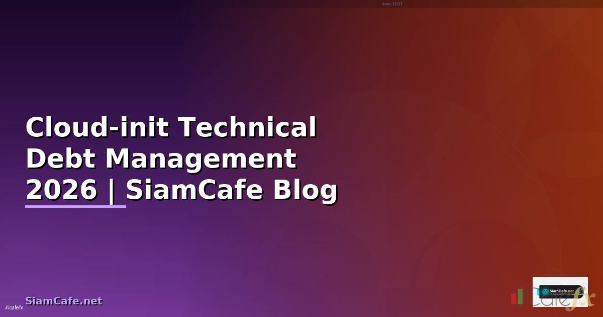 Cloud-init Technical Debt Management