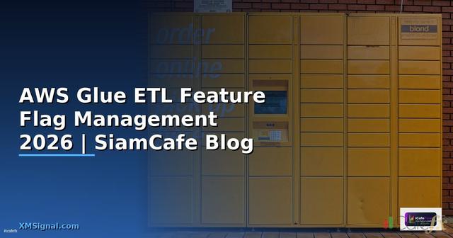 AWS Glue ETL Feature Flag Management