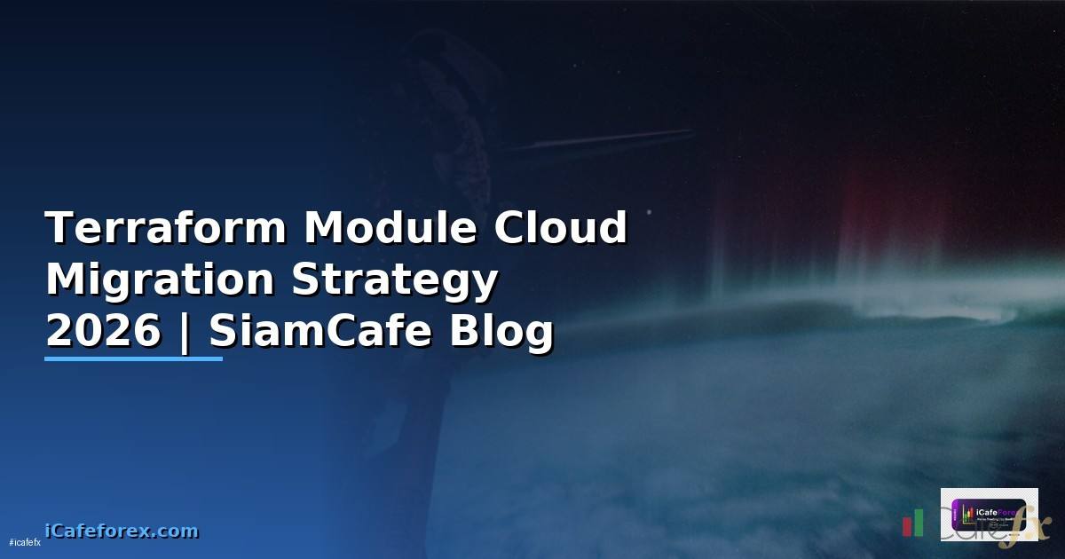 Terraform Module Cloud Migration Strategy