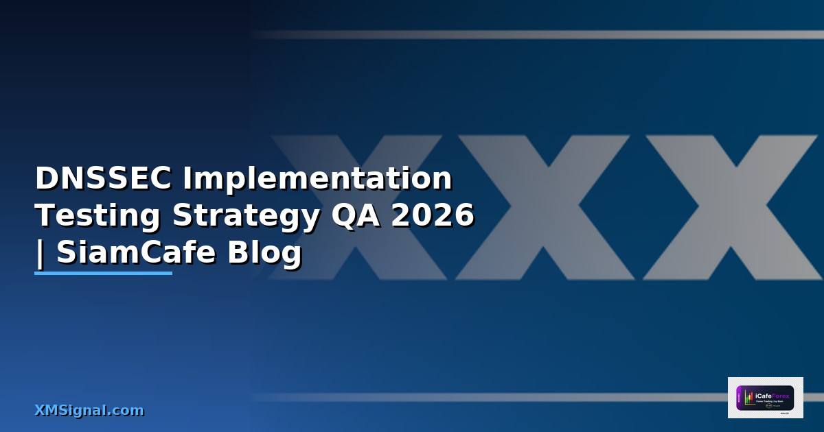 DNSSEC Implementation Testing Strategy QA