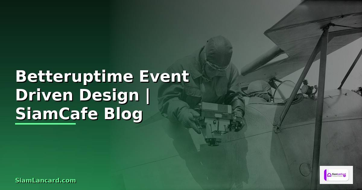 Betteruptime Event Driven Design