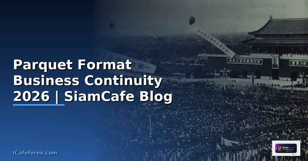 Parquet Format Business Continuity