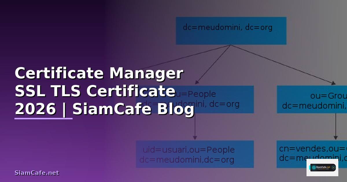 Certificate Manager SSL TLS Certificate