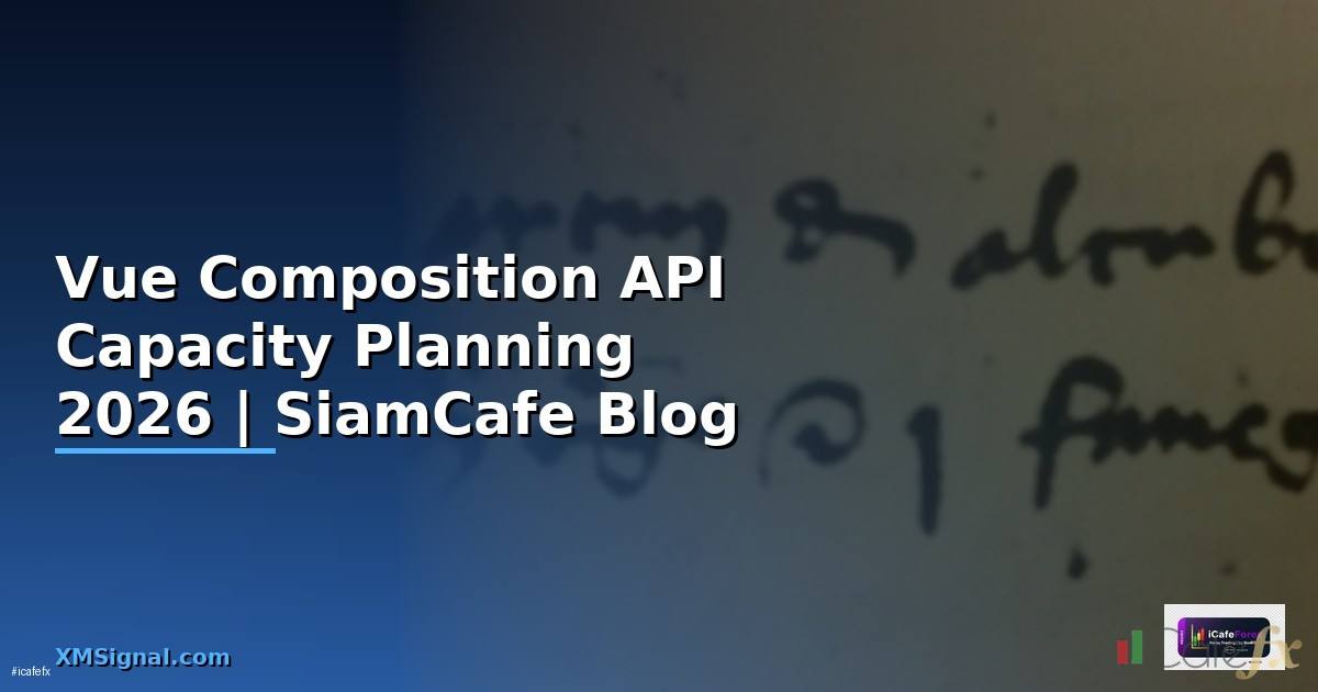 Vue Composition API Capacity Planning