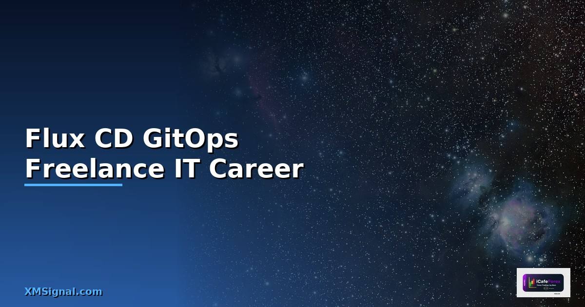 Flux CD GitOps Freelance IT Career —
