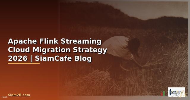 Apache Flink Streaming Cloud Migration Strategy