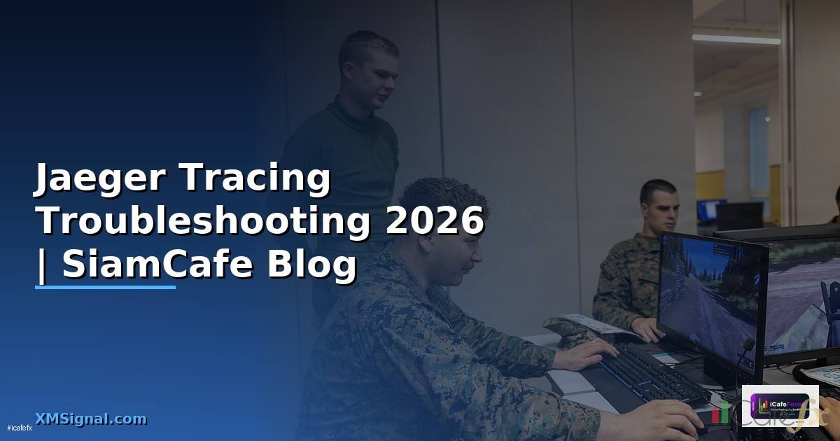 Jaeger Tracing Troubleshooting แก้ปัญหา