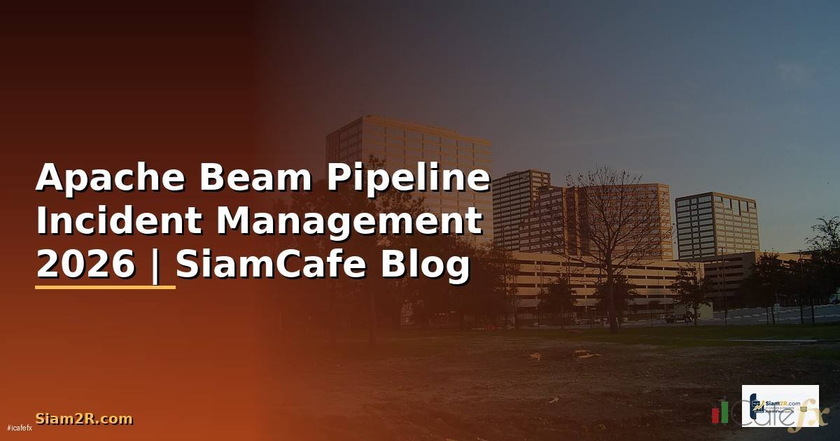 Apache Beam Pipeline Incident Management