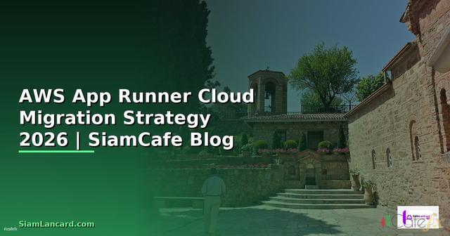 AWS App Runner Cloud Migration Strategy