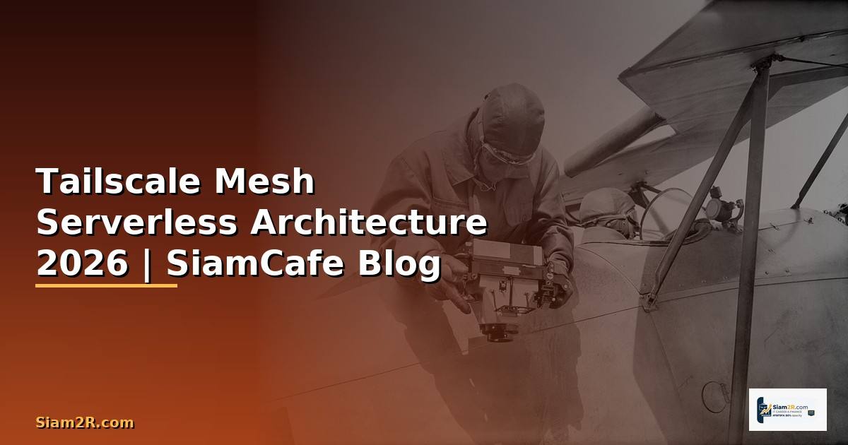 Tailscale Mesh Serverless Architecture