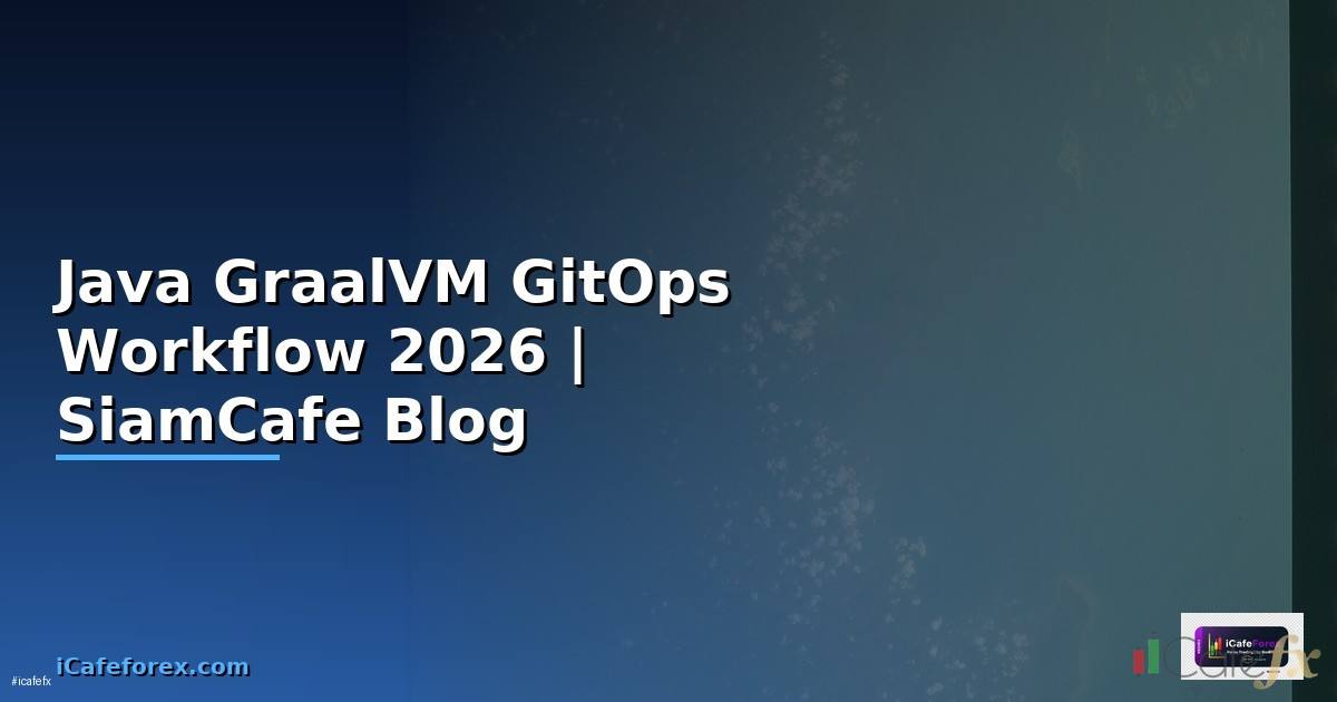 Java GraalVM GitOps Workflow