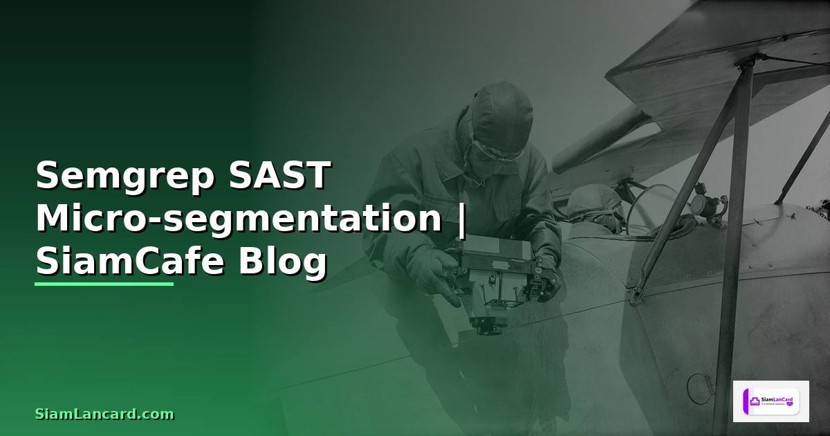 Semgrep SAST Micro-segmentation