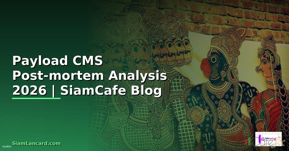 Payload CMS Post-mortem Analysis