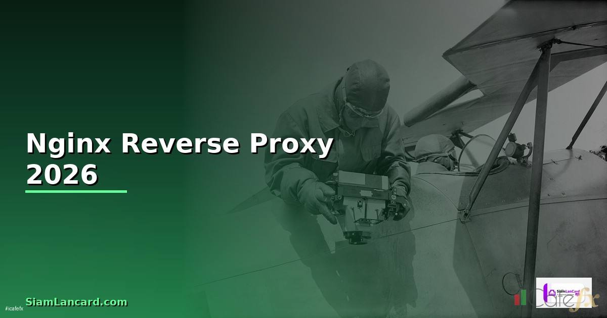 Nginx Reverse Proxy — คู่มือฉบับสมบูรณ์ 2026