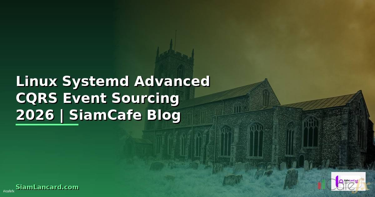 Linux Systemd Advanced CQRS Event Sourcing