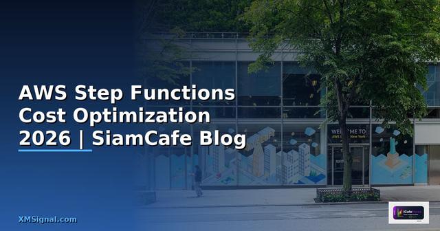 AWS Step Functions Cost Optimization ลดค่าใช้จ่าย