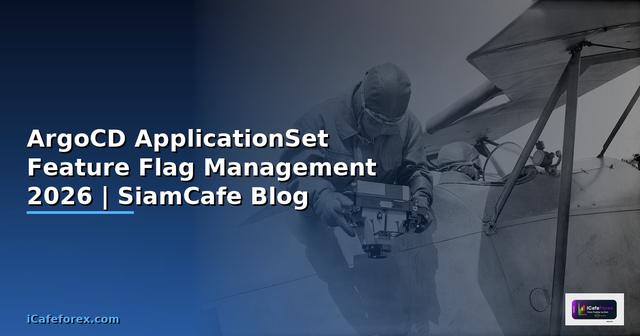 ArgoCD ApplicationSet Feature Flag Management
