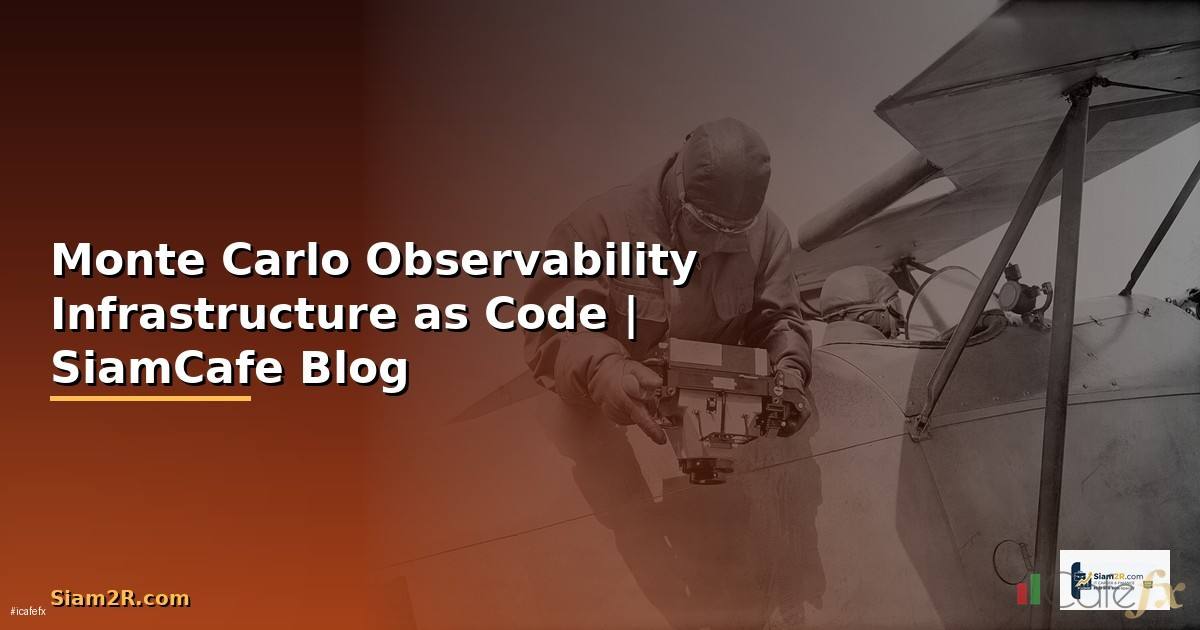 Monte Carlo Observability Infrastructure as Code